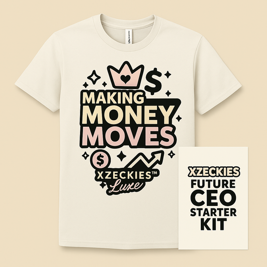 Xzeckies™ Making Money Moves Luxe Tee (Includes Free Future CEO Digital Starter Kit – $15 Value)